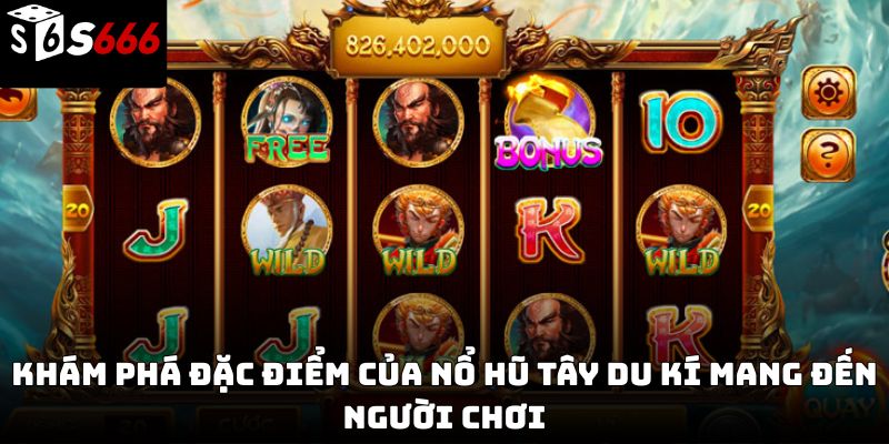 Nổ hũ tây du kí s666: Trải nghiệm săn thưởng hấp dẫn