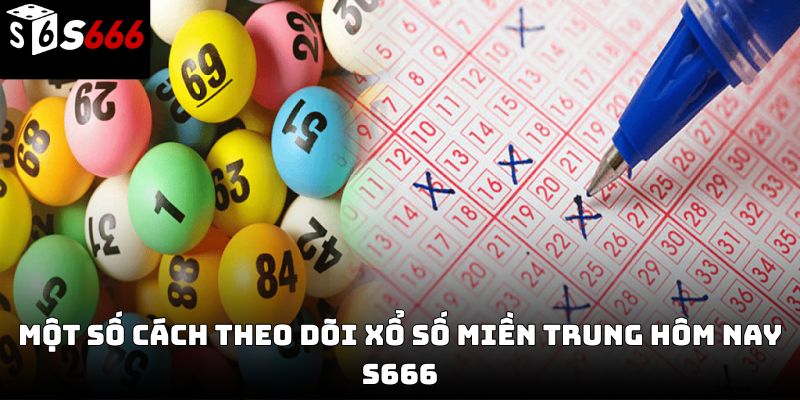 Xổ số miền Trung hôm nay S666 – Cập nhật kết quả